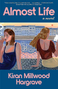 Almost Life by Kiran Millwood Hargrave