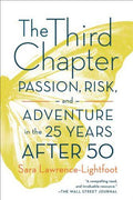 The Third Chaper: Passion, Risk And Adventure in the 25 Years After 50