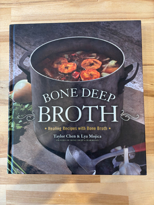 Bone Deep Broth: Healing Recipes with Bone Broth