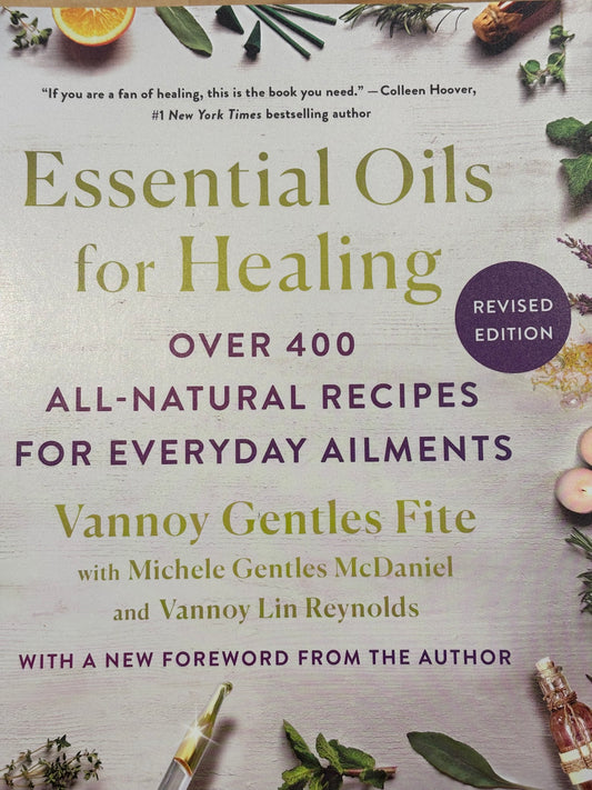 Essential Oils for Healing: Over 400 All-Natural Recipes for Everyday Ailments (Revised Edition)