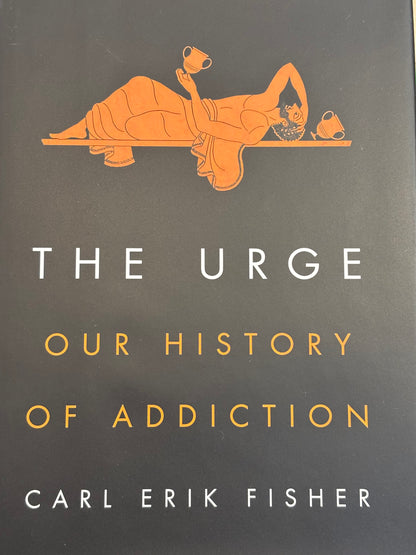 The Urge:  Our History of Addiction