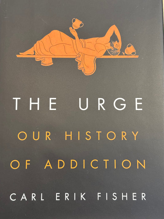The Urge:  Our History of Addiction