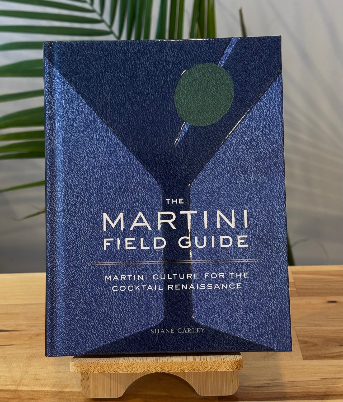 The Martini Field Guide: Martini Culture for the Cocktail Renaissance
