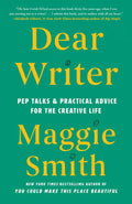Dear Writer by Maggie Smith