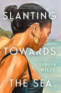 Slanting Towards the Sea by Lidija Hilje